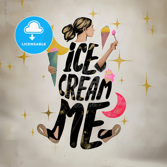 Ice Cream Me - A Woman Holding Ice Cream Cones And Text